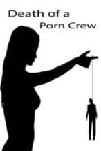Nonton Film Death of a Porn Crew (2014) Subtitle Indonesia Streaming Movie Download