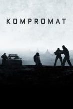 Nonton Film Kompromat (2022) Subtitle Indonesia Streaming Movie Download