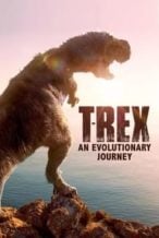 Nonton Film T-Rex: An Evolutionary Journey (2016) Subtitle Indonesia Streaming Movie Download
