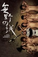 Nonton Film City Without Baseball (2008) Subtitle Indonesia Streaming Movie Download