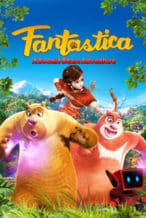 Nonton Film Fantastica: A Boonie Bears Adventure (2017) Subtitle Indonesia Streaming Movie Download