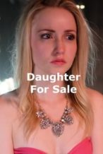 Nonton Film Daughter for Sale (2017) Subtitle Indonesia Streaming Movie Download