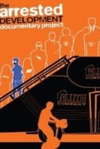 Nonton Film The Arrested Development Documentary Project (2013) Subtitle Indonesia Streaming Movie Download