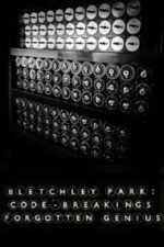Bletchley Park: Code-breaking’s Forgotten Genius (2015)