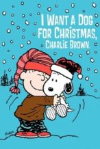 Nonton Film I Want a Dog for Christmas, Charlie Brown (2003) Subtitle Indonesia Streaming Movie Download