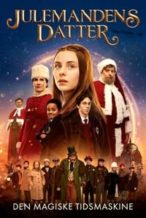 Nonton Film All I Want for Christmas: The Magic Time Machine (2022) Subtitle Indonesia Streaming Movie Download