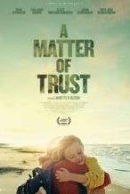 Nonton Film A Matter of Trust (2022) Subtitle Indonesia Streaming Movie Download