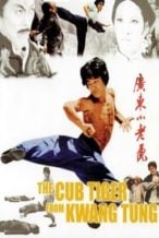 Nonton Film The Cub Tiger from Kwang Tung (1973) Subtitle Indonesia Streaming Movie Download