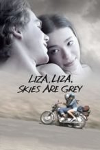 Nonton Film Liza, Liza, Skies Are Grey (2017) Subtitle Indonesia Streaming Movie Download
