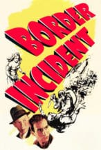 Nonton Film Border Incident (1949) Subtitle Indonesia Streaming Movie Download
