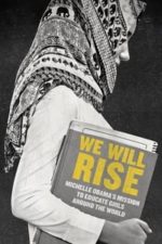 We Will Rise: Michelle Obama’s Mission to Educate Girls Around the World (2018)