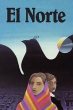 Nonton Film El Norte (1983) Subtitle Indonesia Streaming Movie Download