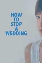 Nonton Film How to Stop a Wedding (2014) Subtitle Indonesia Streaming Movie Download