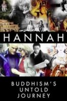 Layarkaca21 LK21 Dunia21 Nonton Film Hannah: Buddhism’s Untold Journey (2014) Subtitle Indonesia Streaming Movie Download