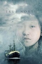 Nonton Film True North (2006) Subtitle Indonesia Streaming Movie Download