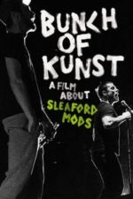 Bunch of Kunst – A Film About Sleaford Mods (2017)