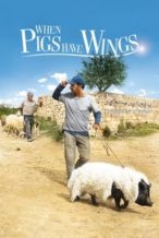 Nonton Film When Pigs Have Wings (2011) Subtitle Indonesia Streaming Movie Download