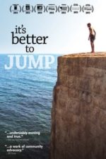 It’s Better to Jump (2013)