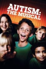 Autism: The Musical (2007)