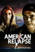 Nonton Film American Relapse (2019) Subtitle Indonesia Streaming Movie Download