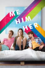 Nonton Film Me Him Her (2016) Subtitle Indonesia Streaming Movie Download