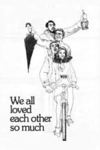Nonton Film We All Loved Each Other So Much (1974) Subtitle Indonesia Streaming Movie Download