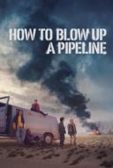 Layarkaca21 LK21 Dunia21 Nonton Film How to Blow Up a Pipeline (2023) Subtitle Indonesia Streaming Movie Download