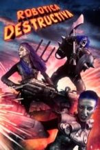 Nonton Film Robotica Destructiva (2023) Subtitle Indonesia Streaming Movie Download