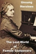 Nonton Film Unsung Heroines: Danielle de Niese on the Lost World of Female Composers (2018) Subtitle Indonesia Streaming Movie Download
