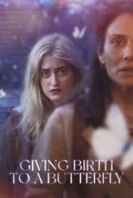 Nonton Film Giving Birth to a Butterfly (2023) Subtitle Indonesia Streaming Movie Download