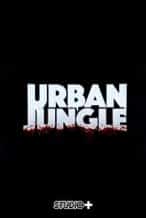 Nonton Film Urban Jungle (2016) Subtitle Indonesia Streaming Movie Download
