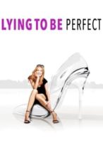 Nonton Film Lying to Be Perfect (2010) Subtitle Indonesia Streaming Movie Download