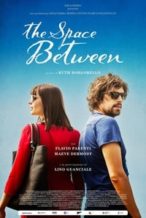 Nonton Film The Space Between (2017) Subtitle Indonesia Streaming Movie Download