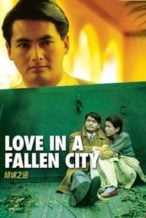 Nonton Film Love in a Fallen City (1984) Subtitle Indonesia Streaming Movie Download