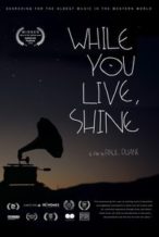 Nonton Film While You Live, Shine (2018) Subtitle Indonesia Streaming Movie Download
