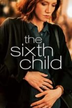Nonton Film The Sixth Child (2022) Subtitle Indonesia Streaming Movie Download