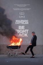 Maurizio Cattelan: Be Right Back (2016)