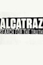 Nonton Film Alcatraz: Search for the Truth (2015) Subtitle Indonesia Streaming Movie Download