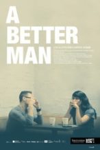 Nonton Film A Better Man (2017) Subtitle Indonesia Streaming Movie Download