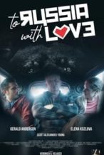 Nonton Film To Russia with Love (2022) Subtitle Indonesia Streaming Movie Download