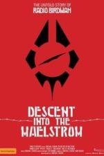 Descent Into the Maelstrom: The Untold Story of Radio Birdman (2017)