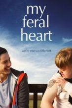 Nonton Film My Feral Heart (2016) Subtitle Indonesia Streaming Movie Download