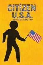 Nonton Film Citizen USA: A 50 State Road Trip (2011) Subtitle Indonesia Streaming Movie Download
