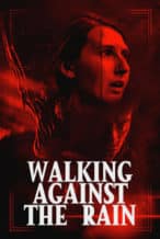 Nonton Film Walking Against the Rain (2022) Subtitle Indonesia Streaming Movie Download