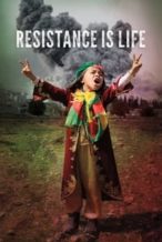 Nonton Film Resistance Is Life (2017) Subtitle Indonesia Streaming Movie Download