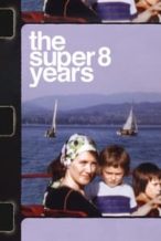 Nonton Film The Super 8 Years (2022) Subtitle Indonesia Streaming Movie Download