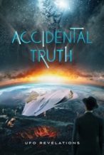 Nonton Film Accidental Truth: UFO Revelations (2023) Subtitle Indonesia Streaming Movie Download