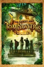 Nonton Film The Quest for Tom Sawyer’s Gold (2023) Subtitle Indonesia Streaming Movie Download