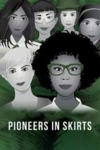 Nonton Film Pioneers in Skirts (2020) Subtitle Indonesia Streaming Movie Download