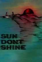 Nonton Film Sun Don’t Shine (2012) Subtitle Indonesia Streaming Movie Download